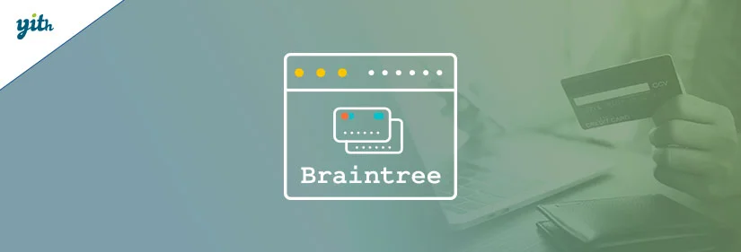 دانلود افزونه YITH PayPal Braintree for WooCommerce Premium