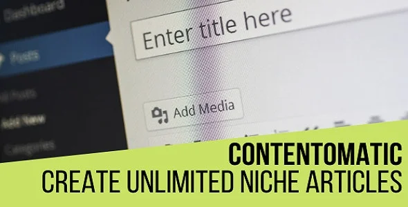 دانلود افزونه Contentomatic برای وردپرس - خبرخوان و پست اتوماتیک