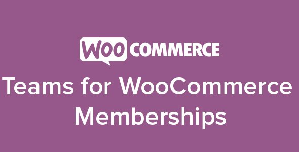 دانلود افزونه Teams for WooCommerce Memberships
