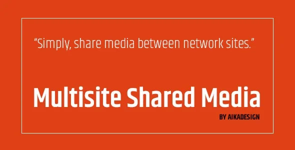دانلود افزونه WordPress Multisite Shared Media