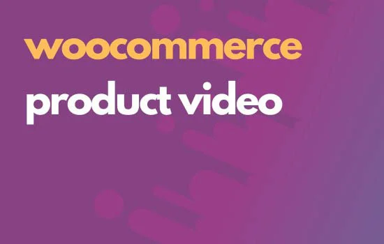 دانلود افزونه Product Video for WooCommerce