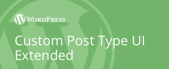 دانلود افزونه Custom Post Type UI Extended برای وردپرس