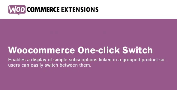 دانلود افزونه One-click Switch for WooCommerce