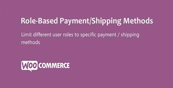 دانلود افزونه WooCommerce Role-Based Payment / Shipping Methods