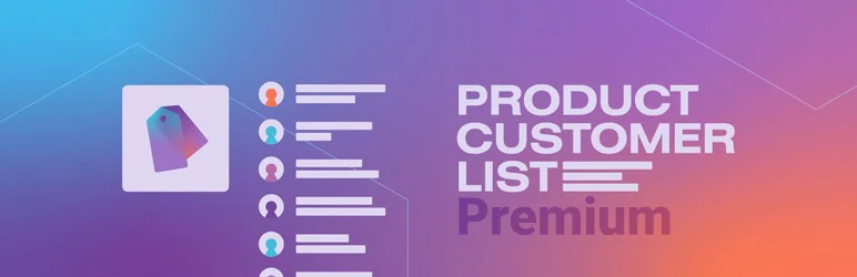دانلود افزونه Product Customer List for WooCommerce Premium برای وردپرس