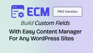 دانلود افزونه ECM Easy Content Manager Pro برای وردپرس